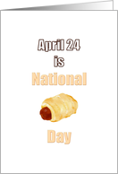 National Pigs-In-A-Blanket Day April 24 Hot Dog in Croissant Dough card