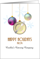 Custom Happy Holidays From Catering Company Cutlery Baubles card
