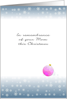 Remembrance of Mom During Christmas Bauble and Snowflakes card