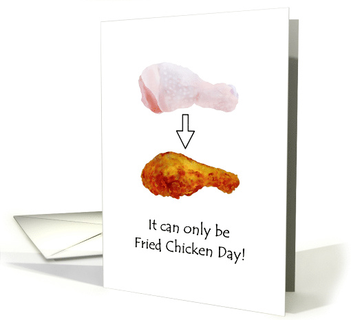 Fried Chicken Day Raw to Deep Fried Chicken Leg card (1457704)
