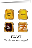 National Toast Day Anything on Toast is Good card