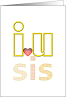 I love you sis on Sister’s Day spelt out in huge letters and red heart card
