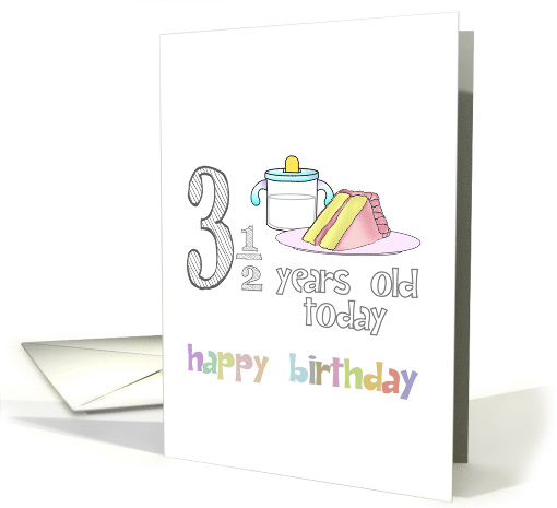 Three And A Half Years Old Milk And Slice Of Cake Birthday card