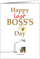 Last Boss’s Day For Boss Who Is Retiring Desk Lamp And Papers card