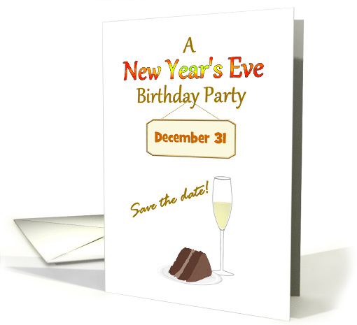 Save The Date New Year's Eve Birthday Party Cake And Champagne card