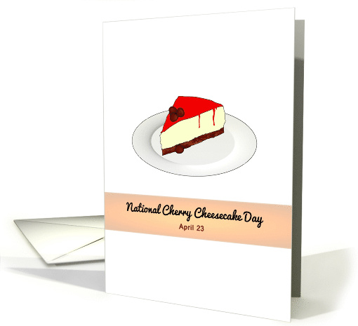 National Cherry Cheesecake Day A Slice of Deliciousness card (1509136)