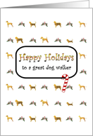 Happy Holidays For Dog Walker Lots Of Dogs And Candy Cane card