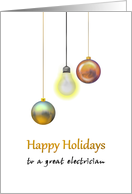 Happy Holidays for Electrician Baubles Hanging Next to Lit Light Bulb card