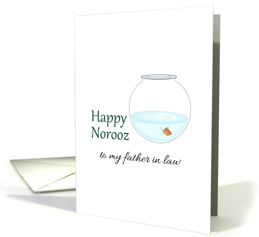 Norooz for Father in Law Goldfish in a Bowl of Water card (1514812)