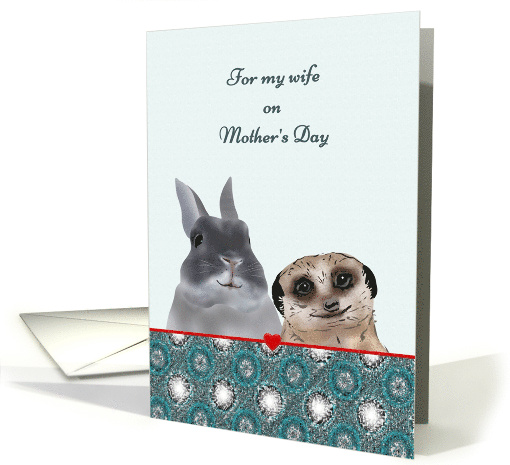 For Wife on Mother's Day Rabbit and Meerkat card (1566588)