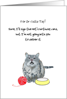 Custom Veterinarian’s Birthday Cat Signing Card Refuses to Deliver It card