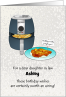 Daughter in Law Birthday Wishes Worth Airing Air Fryer and Fried Foods card