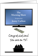 Congratulations Scriptwriter New Show Custom TV Screen card