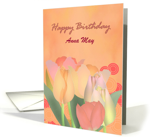 Custom Name Birthday Tulips and Foliage in Peachy Color Shades card