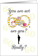 Sweet 60 Birthday Really You Are Not Are You Handful of Candy card
