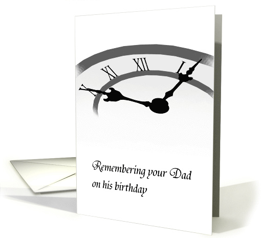 In Remembrance of Dad on His Birthday Hands of Time card (963435)