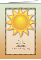 Thank You, You Were the Sunshine on my Cloudy Day card