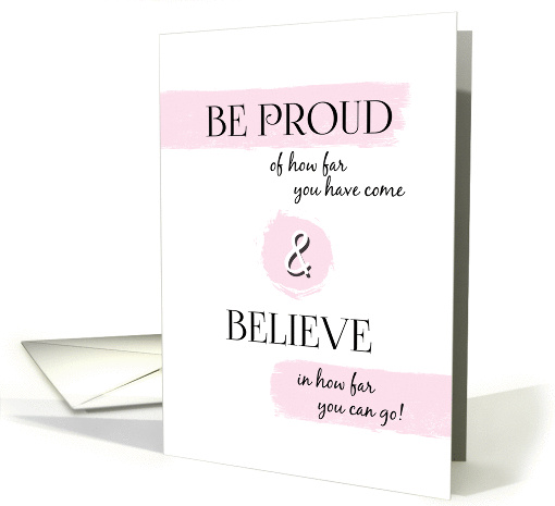 Graduation Congratulations Be Proud and Believe card (1257652)