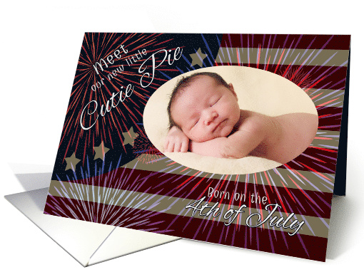 Birth Announcement Born on the 4th of July Cutie Pie Custom Photo card