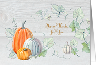 Happy Thanksgiving Rustic Give Thanks Pumpkins Leaves and Flowers card
