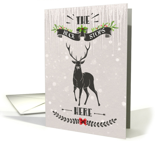 Merry Christmas The Buck Stops Here card (1491696)