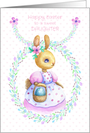 Happy Easter to Daughter Easter Bunny with Colored Egg in a Basket card