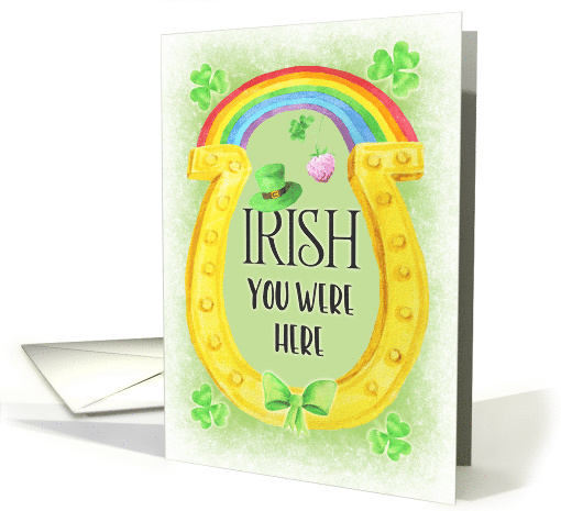 St. Patrick's Day Missing You Irish You Were Here card (1561032)