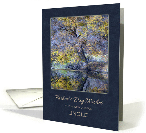 Father's Day For Uncle ~ Trees Reflection on the Water card (991405)