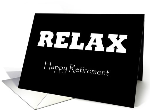 Relax - Happy Retirement card (925936)