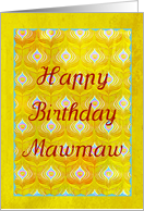 Happy Birthday Mawmaw on textured golden peacock feathers! card