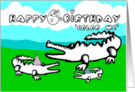 Color Me Collection Happy 6th Birthday from the alligator family! card