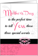 Mother’s Day ’Three special words!’ Collection for your favorite adult card