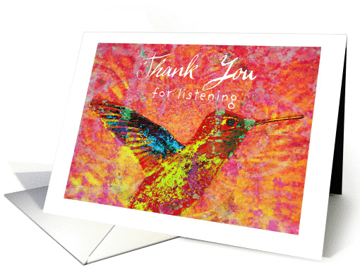 Thank You for listening, hummingbird jewel colors! card (916411)
