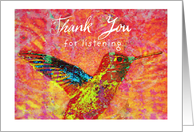 Thank You for listening, hummingbird jewel colors! card