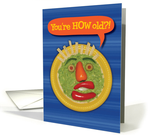 You're How Old? Holy Guacamole! Birthday card (1067351)