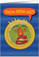 You’re How Old? Holy Guacamole! Birthday Card