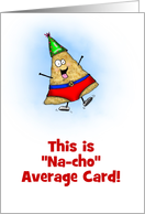 Mini Super Nacho Man Cartoon Birthday card