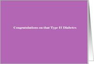 Congratulations on that Type II diabetes card
