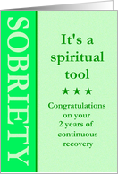 2 Years, Sobriety is a spiritual tool card
