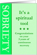 3 Years, Sobriety is a spiritual tool card