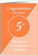 Congratulations 5 months of continuous sobriety. Light and dark orange card