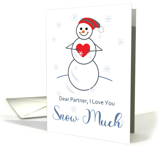 Valentine for Partner from Man I Love You Snow Much Cute Snowman card