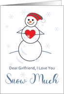 Romance for Girlfriend I Love You Snow Much Cute Snowman Holding Heart card