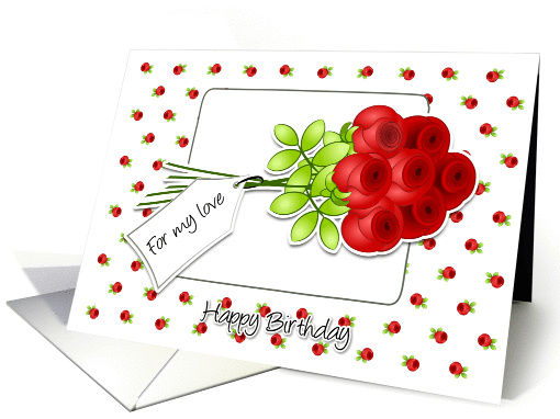 Roses for my love- happy birthday card (927493)