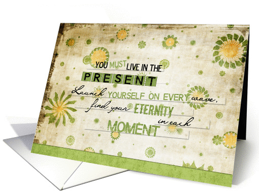 You Must Live in the Present Encouragement card (947992)