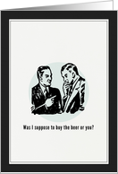 Was I suppose to buy the beer or you? Bachelor Party Invitation card