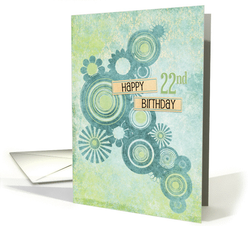 Happy 22nd Birthday Circles and Flowers card (956721)