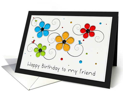 Happy Birthday to my Friend card (960253)