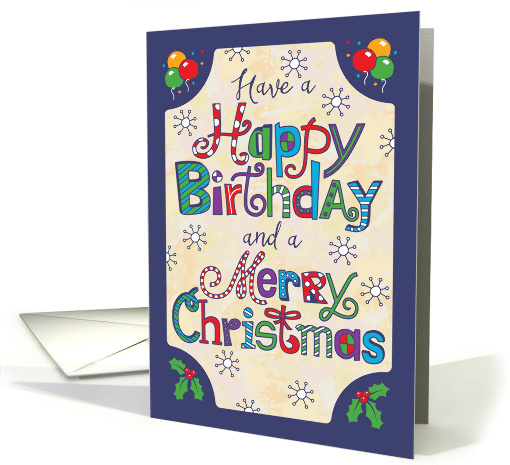 Birthday on Christmas, Hand Lettering, Balloons & Holly card (1488874)