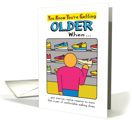 Funny Birthday Getting Older Comfortable Walking Shoes card (1573860)